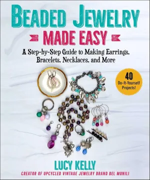 Beaded Jewelry Made Easy: A Step-by-Step Guide to Making Earrings, Bracelets, Necklaces, and More Paperback  April 19, 2022
