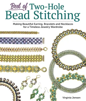 Best of Two-Hole Bead Stitching: Making Beautiful Earrings, Bracelets, and Necklaces for a Timeless Jewelry Wardrobe (Fox Chapel Publishing) 38 Step-by-Step Projects for Beaded Jewelry-Making Paperback  August 15, 2023